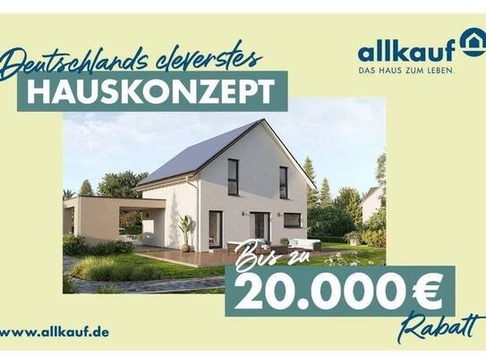 *AKTION* Das clevere Hauskonzept! JETZT Beratungstermin vereinbaren!