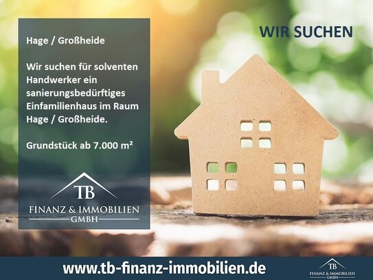 WIR SUCHEN: Sanierungsbedürftiges Einfamilienhaus im Raum Hage / Großheide