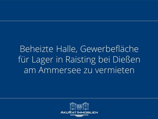 Beheizte Halle, Gewerbefläche für Lager in Raisting bei Dießen am Ammersee zu vermieten