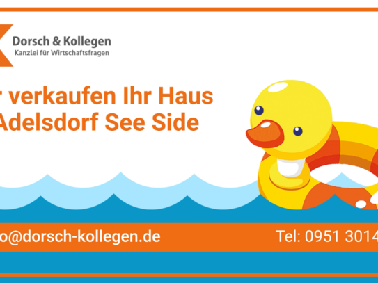 IHR SPEZIALSIT FÜR IHRE IMMOBILIE IN ADELSDORF SEESIDE!