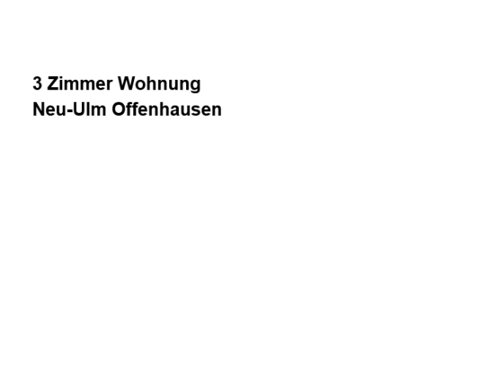 3-Zimmer-Wohnung mit ca. 80 m² Wfl. im 2. Obergeschoss, NU-Offenhausen