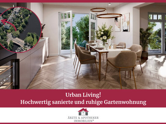 Urban Living! Hochwertig sanierte und ruhige Gartenwohnung