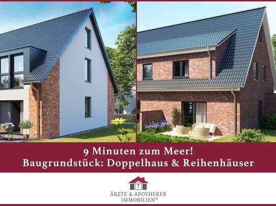 9 Minuten zum Meer! Baugrundstück: Doppelhaus & Reihenhäuser