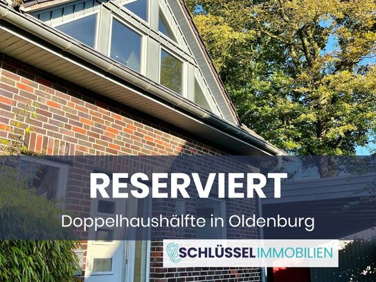 RESERVIERT | Doppelhaushälfte in Oldenburg - Ofenerdiek