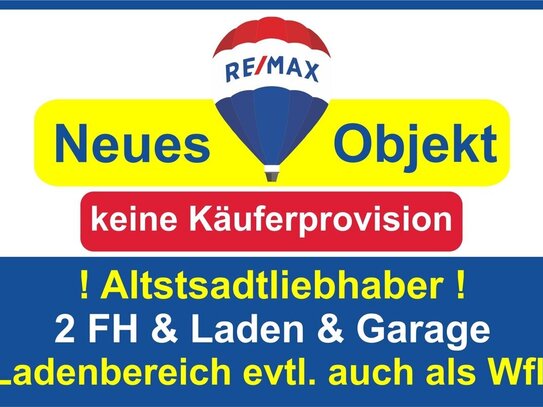 Keine Käuferprovision! Kaufen Sie ab € 499,- mtl.* / 2 FH & Laden (evtl. als Wohnung) Altstadthaus