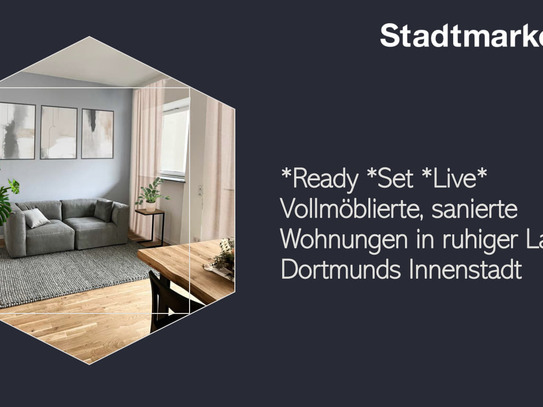 *Ready*Set*Live* Vollmöblierte, sanierte Wohnungen in ruhiger Lage in Dortmunds Innenstadt