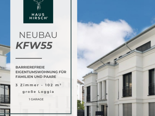 Neubau -102 m²-Barrierefreie 3-Zi-Eigentumswohnung mit Loggia und moderner Energieeffizienz KFW55