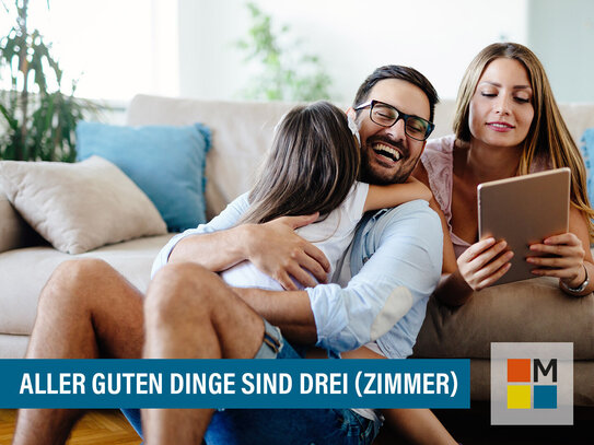 Aller guten Dinge sind drei. 3-Zi-Wohnung auf Ebene 1