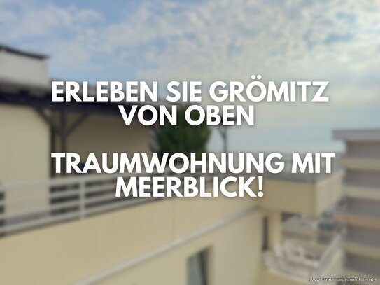 Erleben Sie Grömitz von oben - Traumwohnung mit Meerblick