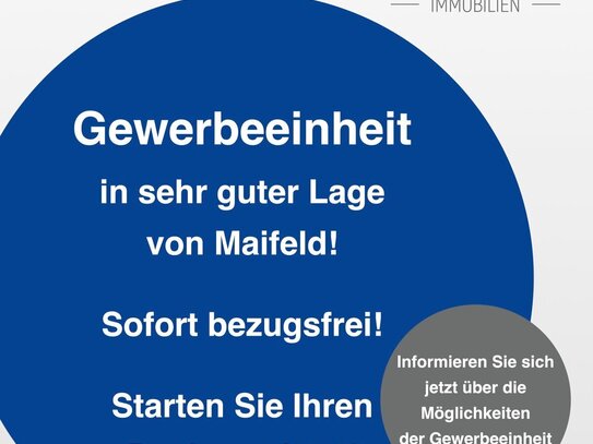 Gewerbeeinheit in sehr guter Lage von Maifeld! Sofort bezugsfrei - starten Sie Ihr Business jetzt!