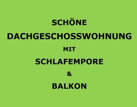 SCHÖNE DACHGESCHOSSWOHNUNG MIT SCHLAFEMPORE