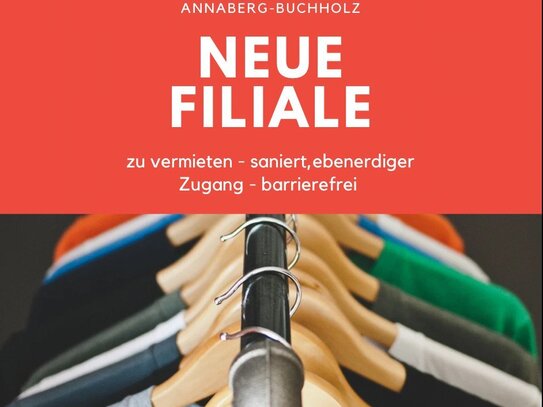 Ihre neue Filiale in Annaberg-Buchholz! Top-saniertes Gewerbe auf der Buchholzer Straße!