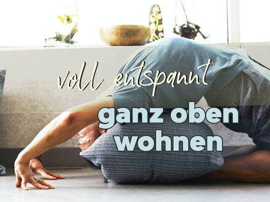 Ganz oben wohlfühlen!