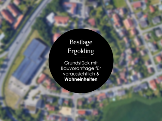 Bauträgergrundstück mit Vorbescheid für 6 WE in Bestlage von Ergolding/Landshut