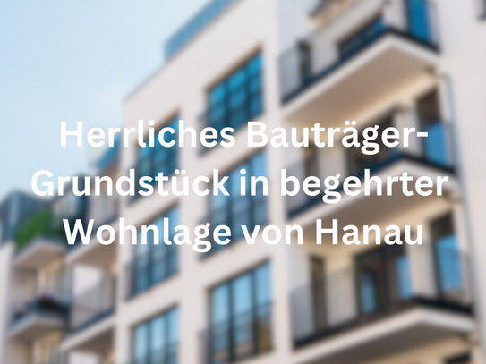 Herrliches Bauträger-Grundstück in begehrter Wohnlage von Hanau