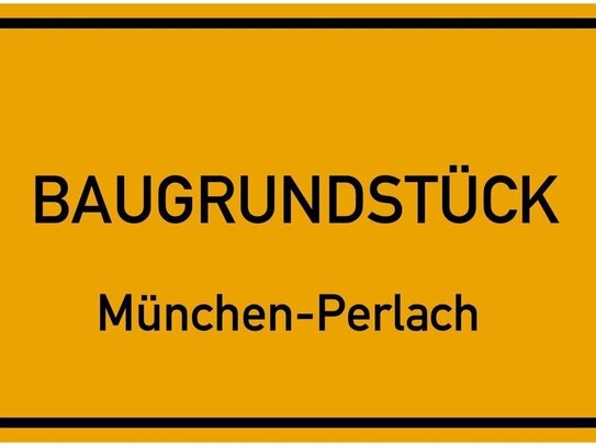 . KLASSE SÜDGRUNDSTÜCK MIT BAUGENEHMIGUNG FÜR EIN DH ODER MFH . PERLACH NÄHE EUROPÄISCHE SCHULE .