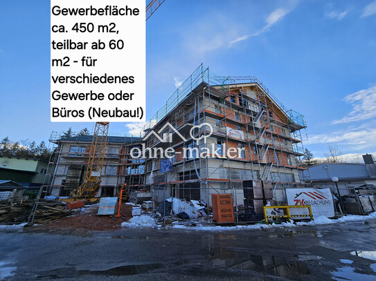 Gewerbefläche ca. 450 m2, teilbar ab 60 m2 - für verschiedenes Gewerbe oder Büros (Neubau!)
