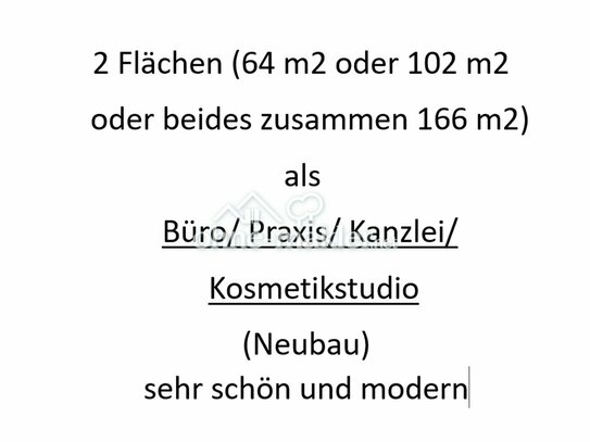 2 Flächen (64 m2 oder 102 m2 oder beides zusammen) als Büro/Praxis/Kanzlei/Kosmetikstudio (Neubau)